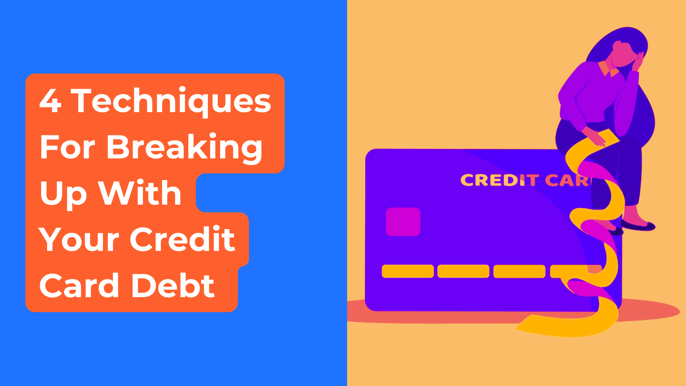4 Techniques For Breaking Up With Your Credit Card Debt