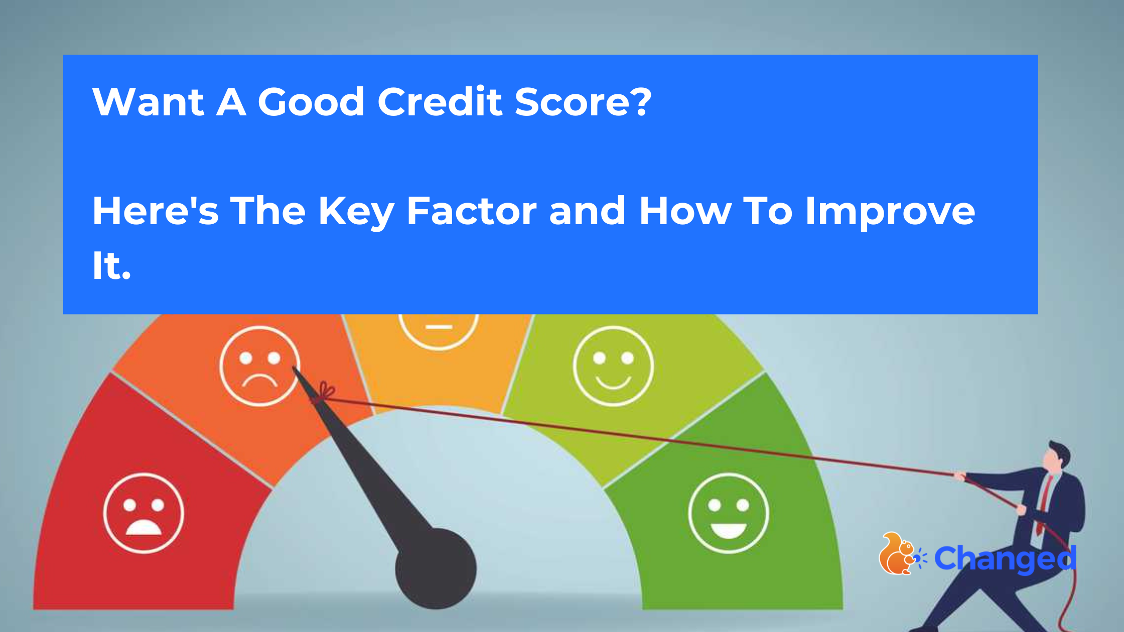 Want A Good Credit Score? Here's The Key Factor.