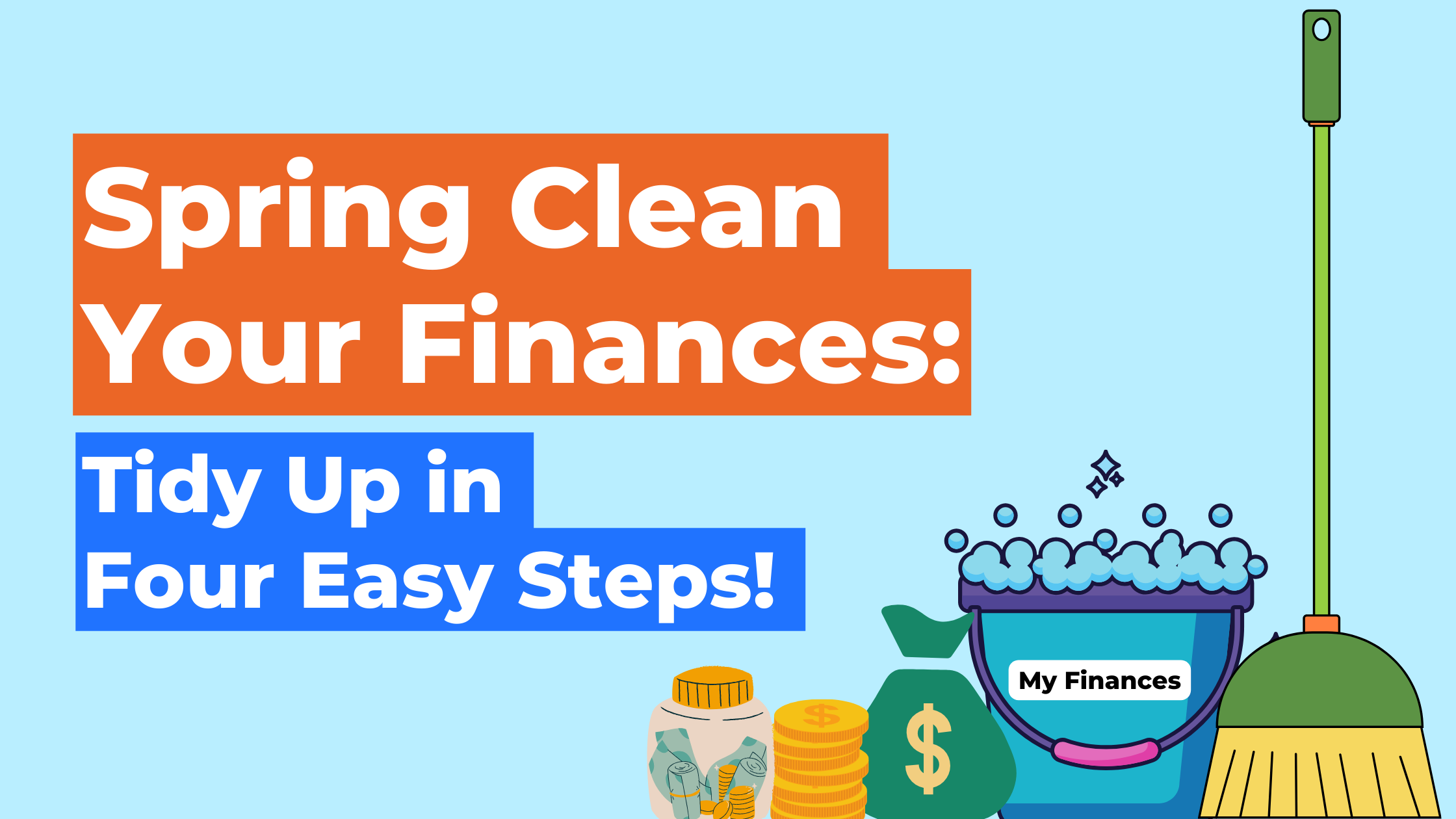 Spring Clean Your Finances: Tidy Up in Four Easy Steps